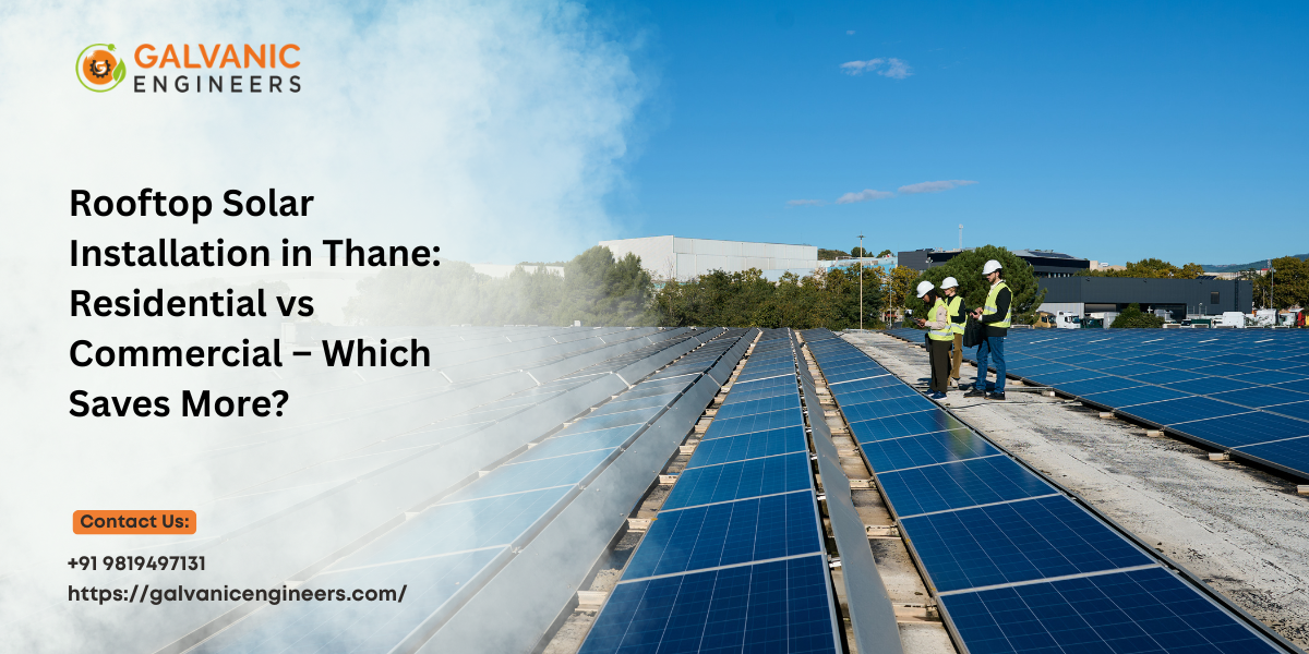 Rooftop Solar Installation in Thane: Residential vs Commercial – Which Saves More?